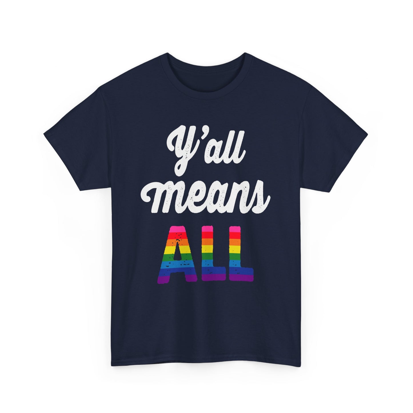 Y'all Means All Tee, LGBTQ Pride Ally, Unisex Short Sleeve Crew Neck T-Shirt