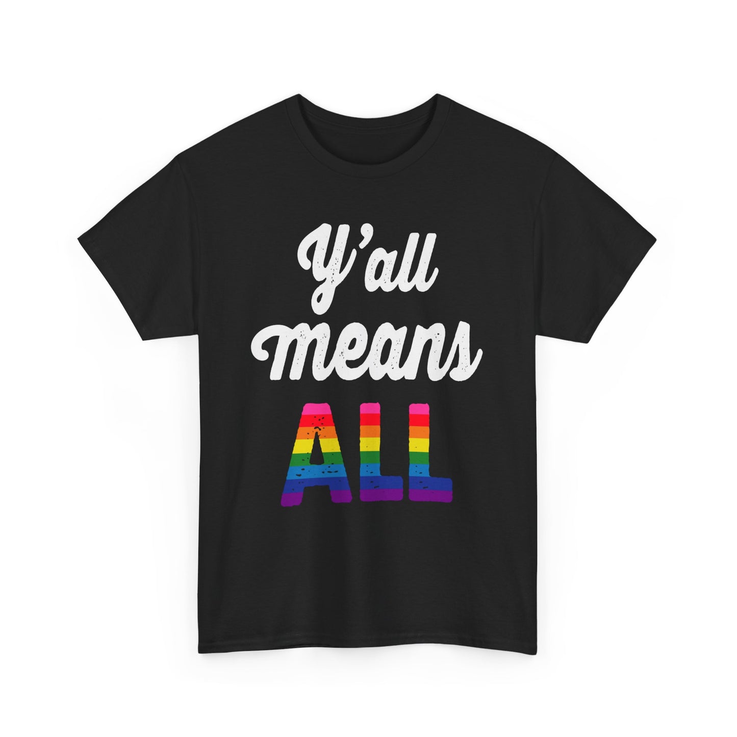 Y'all Means All Tee, LGBTQ Pride Ally, Unisex Short Sleeve Crew Neck T-Shirt